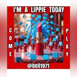 IM A LIPPIE TODAY!  Thank you for choosing me today!!!!